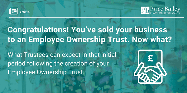 You've sold your business to an Employee Ownership Trust, now what?